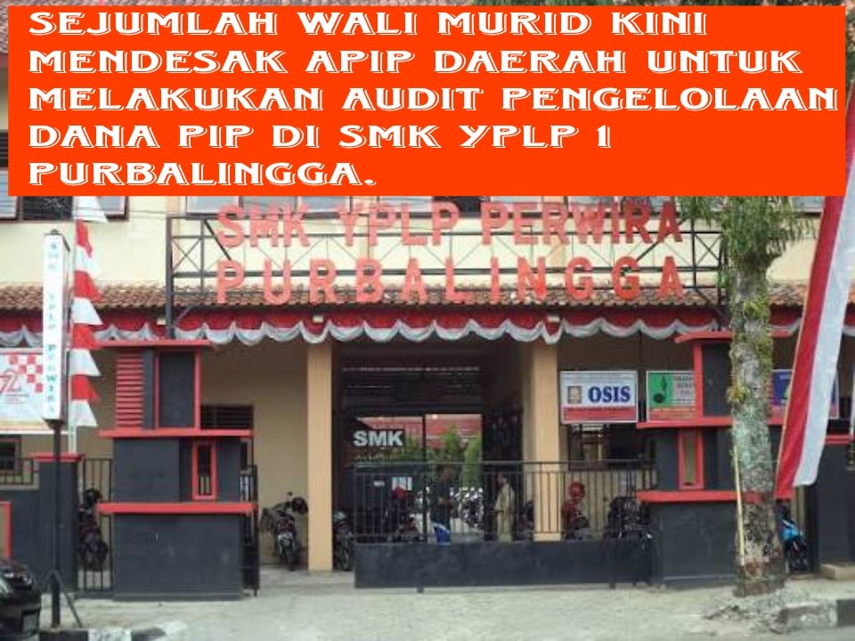 Diduga-Ada-Pemotongan-Dana-Pip-Di-Smk-Yplp-1-Purbalingga,-Orang-Tua-Pertanyakan-Hak-Siswa
