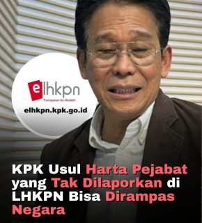 KPK mengusulkan agar harta kekayaan pejabat yang tidak dilaporkan dalam Laporan Harta Kekayaan Penyelenggara Negara (LHKPN) dapat dirampas oleh negara